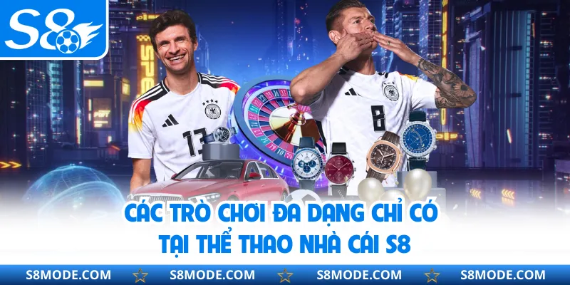 Các trò chơi đa dạng chỉ có tại thể thao nhà cái S8