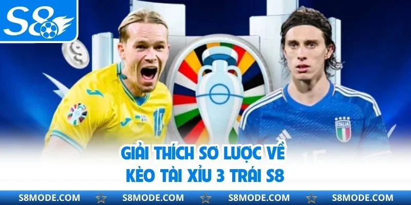 Giải thích sơ lược về kèo tài xỉu 3 trái S8
