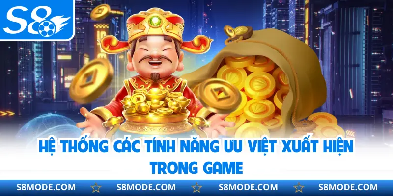 Hệ thống các tính năng ưu việt xuất hiện trong game