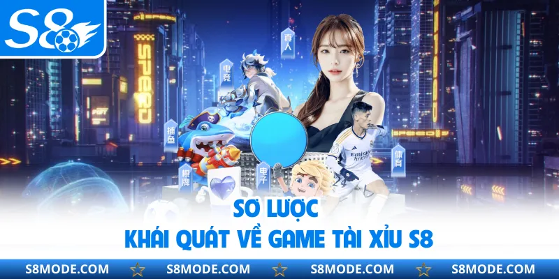 Sơ lược khái quát về game tài xỉu S8