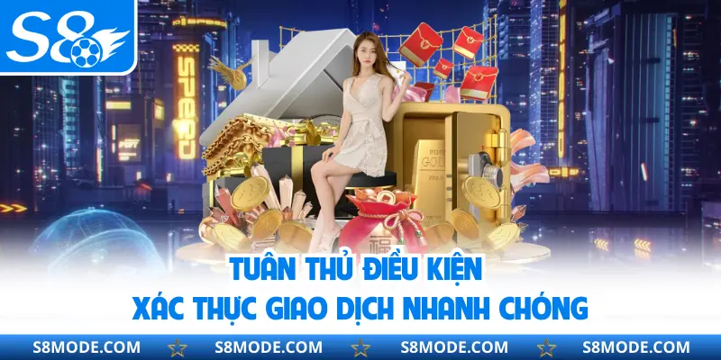 Tuân thủ điều kiện xác thực giao dịch nhanh chóng
